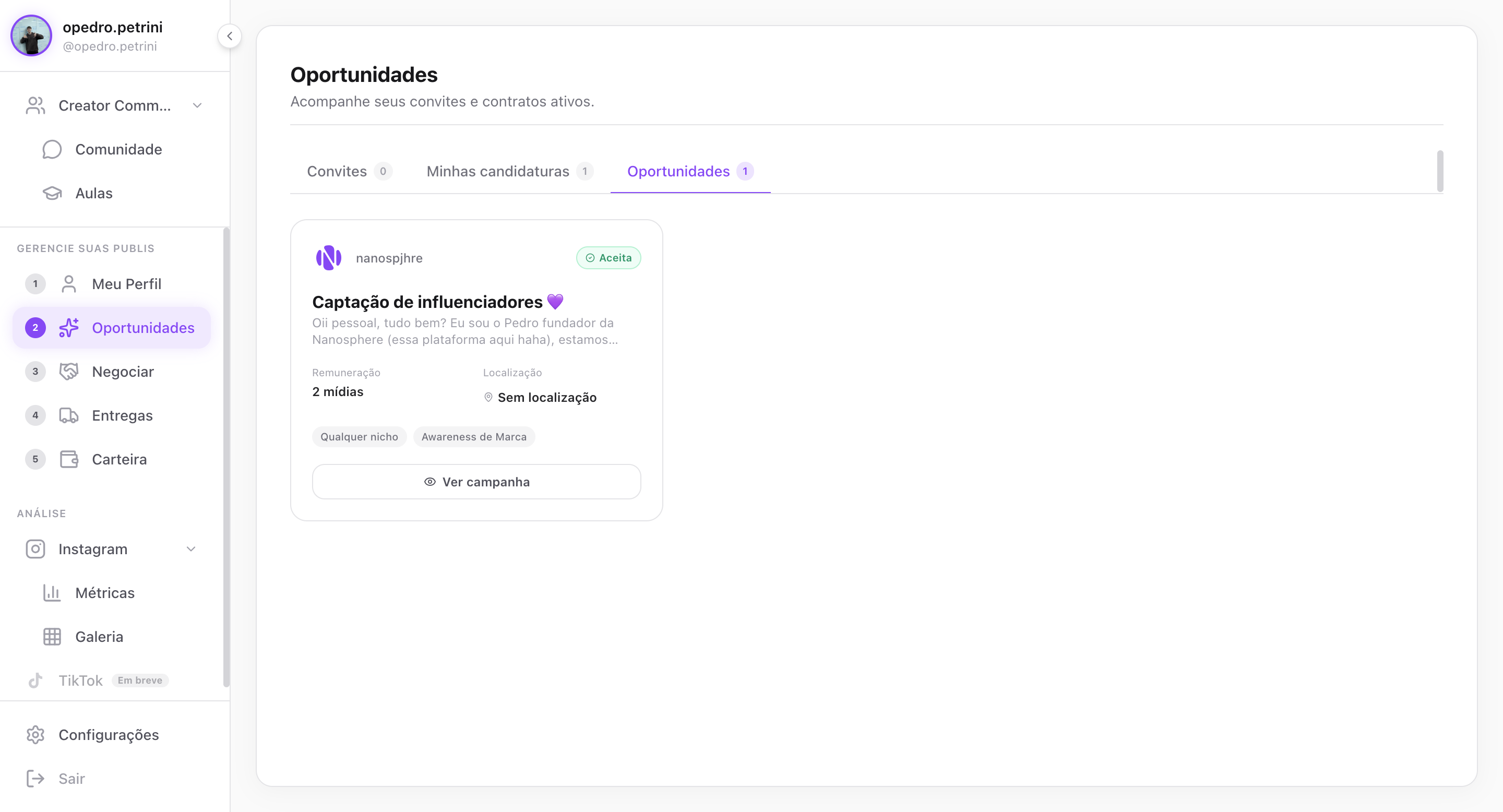 Marcas enviam campanhas compatíveis com seu perfil e nicho. Você escolhe o que aceitar — sem pressão.